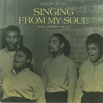 History Of Soul: Singing From My Soul: Soul Chronology 5