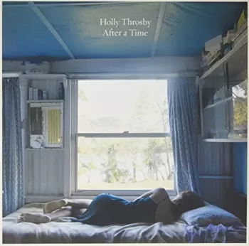 Holly Throsby: After A Time