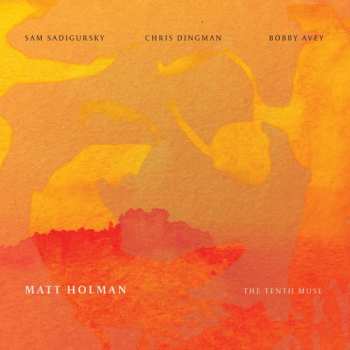 Album Holman / Holman / Sadigursky / Dingman: Matt Holman: Tenth Muse