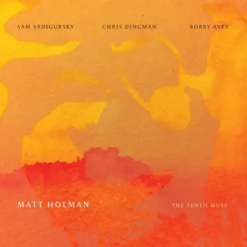 Holman / Holman / Sadigursky / Dingman: Matt Holman: Tenth Muse