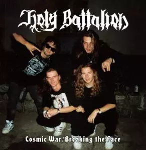 Holy Battalion: Cosmic War / Breaking The Face