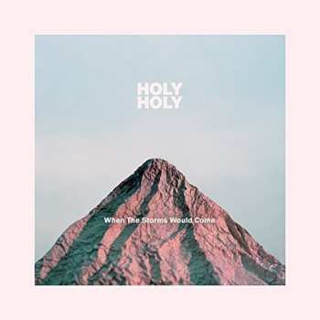 Album Holy Holy: When The Storms Would Come