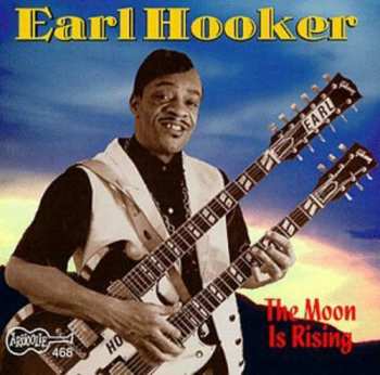 Album Earl Hooker: The Moon Is Rising