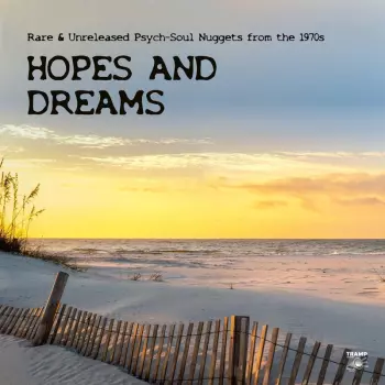 Hopes & Dreams: Rare & Unreleased Psych-soul / Var: Hopes & Dreams: Rare & Unreleased Psych