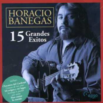 Album Horacio Banegas: 15 Grandes Exitos