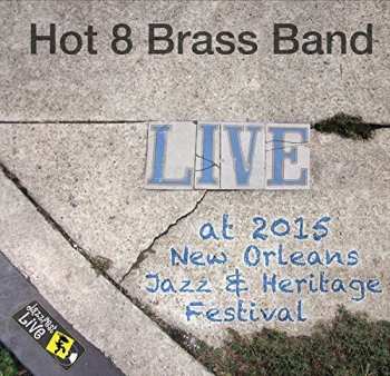 Album Hot 8 Brass Band: Jazzfest 2015