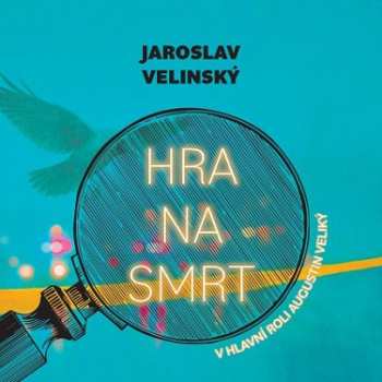 Album Hruška Libor: Velinský: Hra Na Smrt. V Hlavní Roli Augustin Veliký
