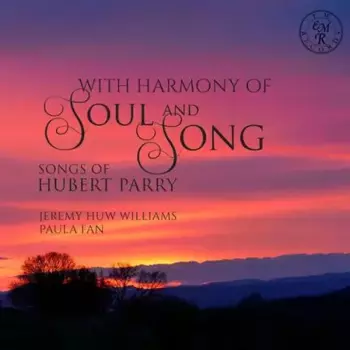 Charles Hubert Hastings Parry: With Harmony Of Soul And Song
