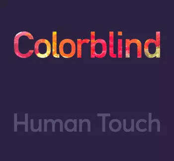 Human Touch: Colorblind