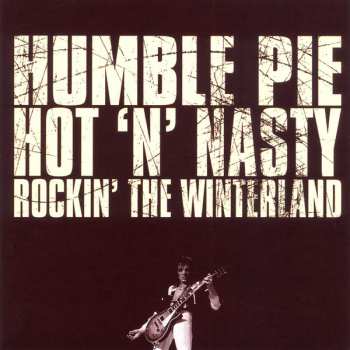 CD Humble Pie: Hot 'N' Nasty Rockin' The Winterland