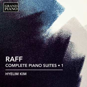 Album Hyelim Kim: Raff: Complete Pno Suites Vol. 1