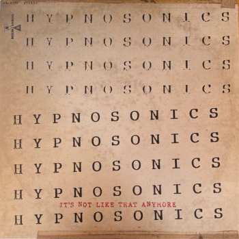 LP Hypnosonics: It's Not Like That Anymore