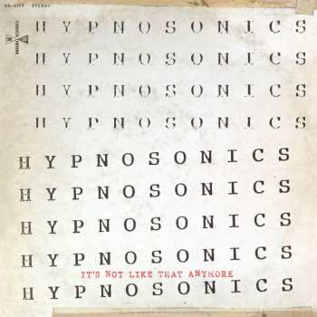 2CD Hypnosonics: It's Not Like That Anymore