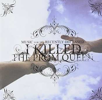 Album I Killed The Prom Queen: Music For The Recently Deceased