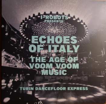 Album Various: Echoes Of Italy The Age Of Voom Voom Music (Turin Dancefloor Express)
