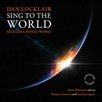 Album Iain Farrington: Dan Locklair: Sing To The World