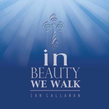 CD Ian Callanan: In Beauty We Walk