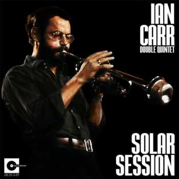 EP Ian Carr Double Quintet: Solar Session  LTD