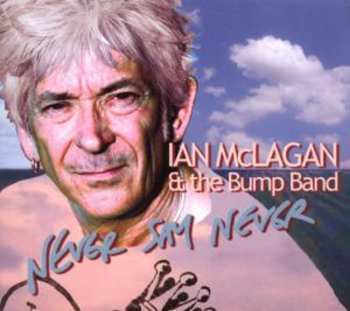 Album Ian McLagan: Never Say Never