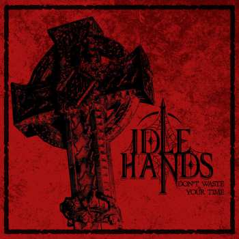 CD Idle Hands: Don't Waste Your Time LTD