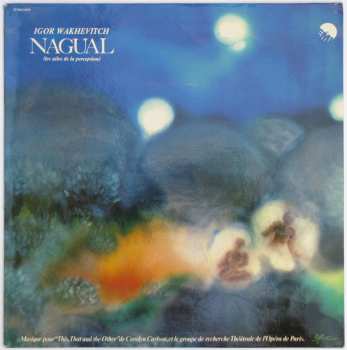 Album Igor Wakhévitch: Nagual (Les Ailes De La Perception)