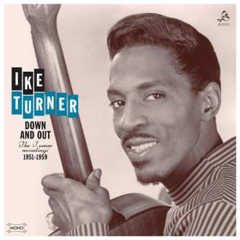 Album Ike Turner: Down And Out - Ike Turner Recordings 1951-1959