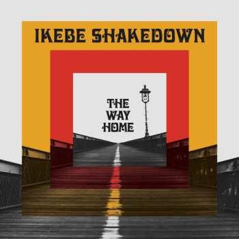 CD Ikebe Shakedown: The Way Home