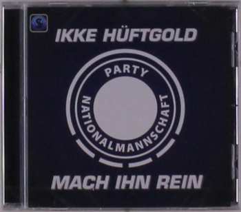 Album Ikke Hüftgold & Party Nationalmannschaft: Mach Ihn Rein