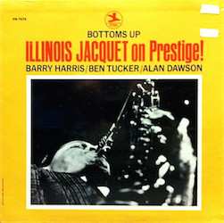 LP Illinois Jacquet: Bottoms Up - Illinois Jacquet On Prestige!