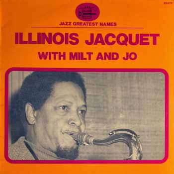 Album Illinois Jacquet: Illinois Jacquet With Milt And Jo