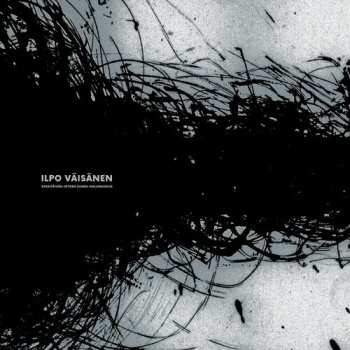 Album Ilpo Väisänen: Keskipaivan Hetken Sumea Vaillinaisuus