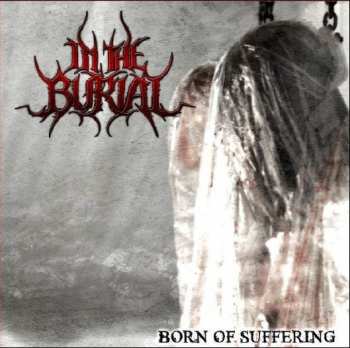 CD In The Burial: Born Of Suffering
