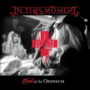 Album In This Moment: Blood at the Orpheum