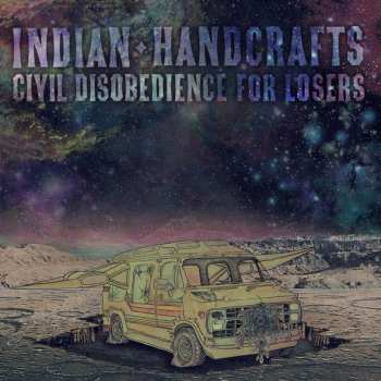 LP Indian Handcrafts: Civil Disobedience For Losers
