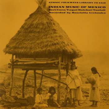 Album Indian Music Of Mexico / Var: Indian Music Of Mexico