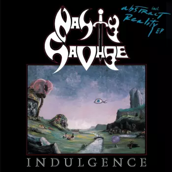 Nasty Savage: Indulgence & Abstract Reality