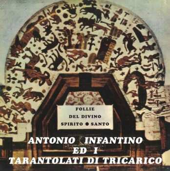 LP Infantino,antonio / Ed Il Gruppo Di Tricarico: Follie Del Divino Spirito Santo