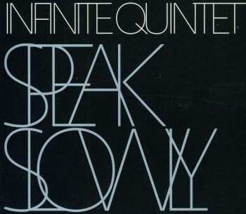 CD Infinite Quintet: Speak Slowly