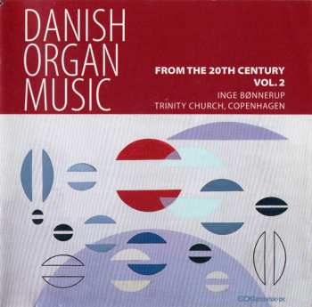 CD Inge Bønnerup: Danish Organ Music From The 20th Century Vol. 2