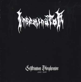 Album Inseminator: Septennium Blasphemiae (2002-2009)