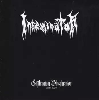 Inseminator: Septennium Blasphemiae (2002-2009)