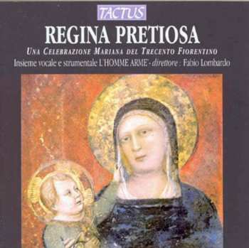 Album L'Homme Armé: Regina Pretiosa (Una Celebrazione Mariana Del Trecento Fiorentino)
