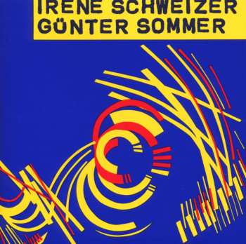 CD Irene Schweizer: Irène Schweizer & Günter Sommer