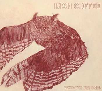 CD Irish Coffee: When The Owl Cries DIGI