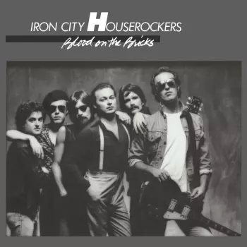 Iron City Houserockers: Blood On The Bricks