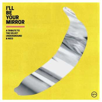 CD Various: I'll Be Your Mirror - A Tribute To The Velvet Underground & Nico
