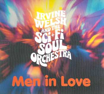 CD Irvine Welsh And The Sci-Fi Soul Orchestra: Men In Love (Trainspotting Edition)