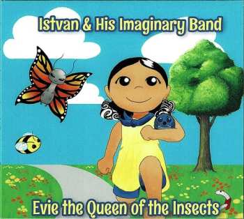 CD Istvan & His Imaginary Band: Evie The Queen Of The Insects