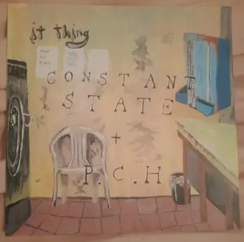 It Thing: Constant State / P.C.H.