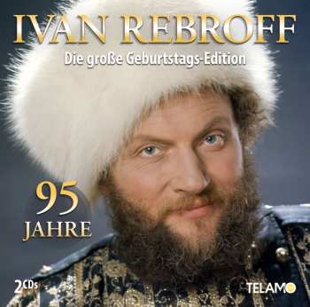 Album Ivan Rebroff: Die Große Geburtstag-Edition - 95 Jahre